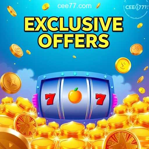 Exclusive Offers on CEE777.com: Experience Online Slots Brasil #1